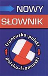 Obrazek Nowy słownik francusko-polski, polsko-francuski