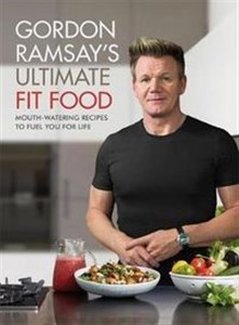 Picture of Gordon Ramsay Ultimate Fit Food Mouth-watering recipes to fuel you for life