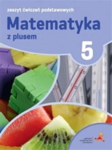 Picture of Matematyka z plusem 5 Zeszyt ćwiczeń podstawowych