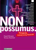 Non possum... - Milcarek Paweł, Rowińs Tomasz -  Polish Bookstore 