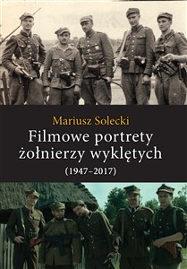 Picture of Filmowe portrety żołnierzy wyklętych (1947-2017)