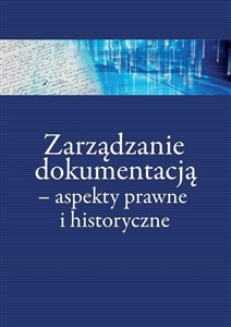 Picture of Zarządzanie dokumentacją - aspekty prawne...