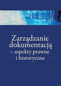 Obrazek Zarządzanie dokumentacją - aspekty prawne...