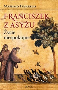 Obrazek Franciszek z Asyżu Życie niespokojne