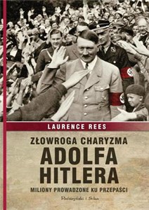 Obrazek Złowroga charyzma Adolfa Hitlera Miliony prowadzone ku przepaści