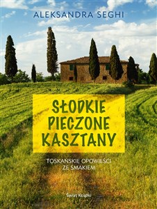 Picture of Słodkie pieczone kasztany Toskańskie opowieści ze smakiem