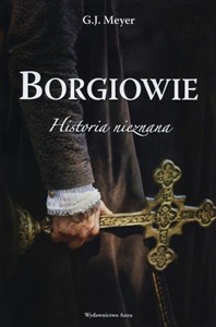 Picture of Borgiowie Historia nieznana