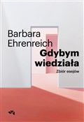 Polska książka : Gdybym wie... - Barbara Ehrenreich
