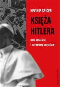 Picture of Księża Hitlera Kler katolicki i narodowy socjalizm