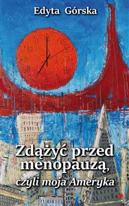 Obrazek Zdążyć przed menopauzą, czyli moja Ameryka