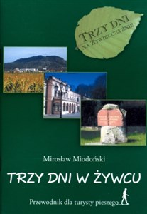 Obrazek Trzy dni w Żywcu Przewodnik dla turysty pieszego