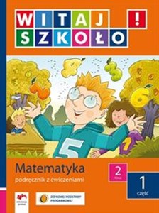 Obrazek Witaj szkoło! 2 Matematyka Podręcznik z ćwiczeniami Część 1 edukacja wczesnoszkolna