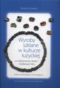 Wyroby szk... - Tomasz Purowski -  Książka z wysyłką do UK