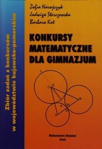 Picture of Konkursy matematyczne dla gimnazjum Zbiór zadań z konkursów w województwie kujawsko-pomorskim