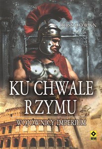 Obrazek Ku chwale Rzymu Wojownicy imperium
