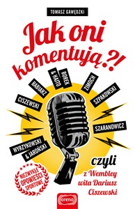 Picture of Jak oni komentują czyli z Wembley wita Dariusz Ciszewski