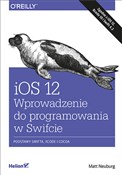 iOS 12 Wpr... - Matt Neuburg -  books in polish 