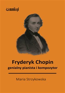 Picture of Fryderyk Chopin genialny kompozytor i pianista