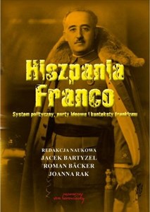 Picture of Hiszpania Franco System polityczny, nurty ideowe i konteksty frankizmu