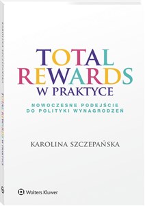 Picture of Total Rewards w praktyce Nowoczesne podejście do polityki wynagrodzeń