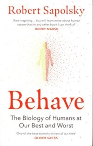 Picture of Behave The Biology of Humans at Our Best and Worst