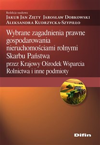 Picture of Wybrane zagadnienia prawne gospodarowania nieruchomościami rolnymi Skarbu Państwa przez Krajowy Ośrodek Wsparcia Rolnictwa i inne podmioty