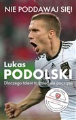 Nie poddaw... - Łukasz Podolski - Ksiegarnia w UK