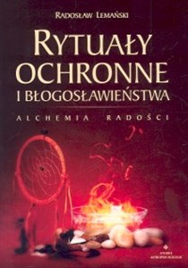 Obrazek Rytuały ochronne i błogosławieństwa Alchemia radości