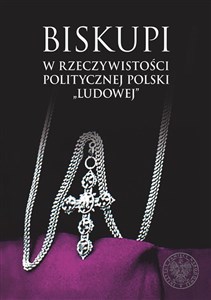 Picture of Biskupi w rzeczywistości politycznej Polski „ludowej”