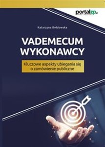 Picture of Vademecum wykonawcy Kluczowe aspekty ubiegania się o zamówienie publiczne