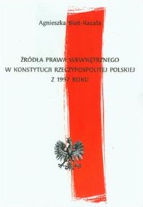 Picture of Źródła prawa wewnętrznego w Konstytucji Rzeczypospolitej Polskiej z 1997 roku