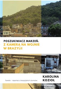 Obrazek Poszukiwacz marzeń Z kamerą na wojnie w Brazylii