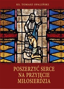 Obrazek Poszerzyć serce na przyjęcie miłosierdzia