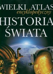 Obrazek Wielki atlas encyklopedyczny Historia świata