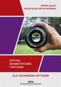 Picture of Optyka geometryczna i fizyczna dla techników optyków