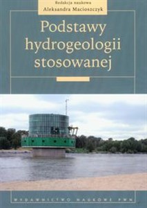 Picture of Podstawy hydrogeologii stosowanej