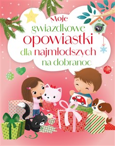Picture of Moje gwiazdkowe opowiastki dla najmłodszych na dobranoc