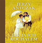 Polska książka : Jak ja ich... - Jerzy Antczak