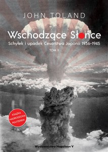 Obrazek Wschodzące Słońce Schyłek i upadek Cesarstwa Japonii 1936-1945 tom II