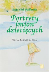 Picture of Portrety imion dziecięcych Wiersze dla Ciebie i o Tobie