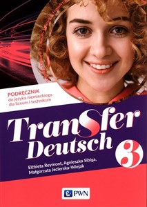 Obrazek Transfer Deutsch 3 Podręcznik do języka niemieckiego Liceum Technikum