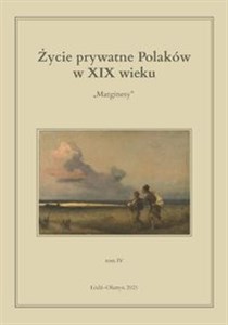 Picture of Życie prywatne Polaków w XIX wieku Marginesy. Tom 4