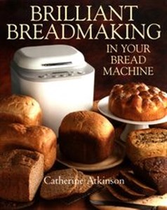 Picture of Brilliant Breadmaking in Your Bread Machine