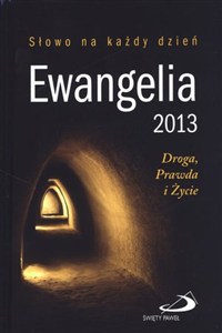 Picture of Ewangelia 2013. Droga, Prawda i Życie