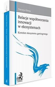 Obrazek Relacje współtworzenia innowacji w ekosystemach Kontekst ekosystemu gamingowego