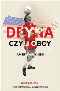 Picture of Deyna czyli obcy Amerykański sen