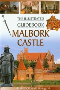 Obrazek Malbork Castle The Illustrated Guidebook Zamek Malbork wersja angielska