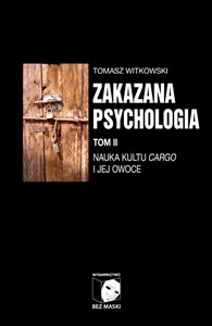 Obrazek Zakazana psychologia Tom 2 Nauka kultu cargo i jej owoce