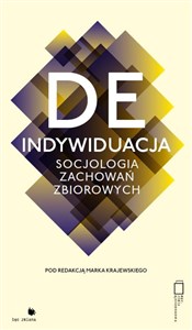 Picture of Deindywiduacja Socjologia zachowań zbiorowych