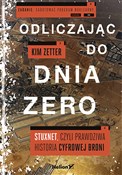 Show details for Odliczając do dnia zero Stuxnet, czyli prawdziwa historia cyfrowej broni Odliczając... - Kim Zetter -  Książka z wysyłką do UK